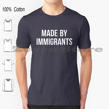 Feito Por Imigrantes T-Shirt 100% Algodão Homens Mulheres Personalizado Padrão Feito Por Imigrantes Os Imigrantes Grande Estátua De
