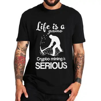A Vida É Um Jogo De Criptografia De Mineração É Sério T-Shirt Engraçada Meme Moeda Amantes Geek Presente Tee Tops Casual 100% Do Algodão Do Unisex Streetwears